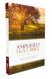 Amplified Holy Bible, Paperback : Captures The Full Meaning Behind The Original Greek And Hebrew