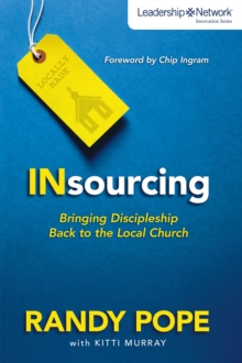 Insourcing : Bringing Discipleship Back to the Local Church