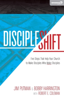 DiscipleShift : Five Steps That Help Your Church to Make Disciples Who Make Disciples, Paperback / softback Book DiscipleShift : Five Steps That Help Your Church to Make Disciples Who Make Disciples, Paperback / softback Book
