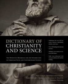 Dictionary of Christianity and Science : The Definitive Reference for the Intersection of Christian Faith and Contemporary Science, Hardback Book Dictionary of Christianity and Science : The Definitive Reference for the Intersection of Christian Faith and Contemporary Science, Hardback Book