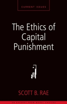 The Ethics of Capital Punishment : A Zondervan Digital Short