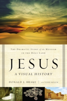 Jesus, A Visual History : The Dramatic Story of the Messiah in the Holy Land, Paperback / softback Book Jesus, A Visual History : The Dramatic Story of the Messiah in the Holy Land, Paperback / softback Book