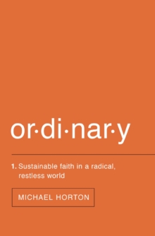 Ordinary : Sustainable Faith in a Radical, Restless World