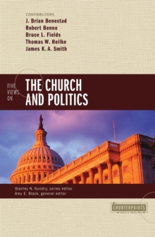 Five Views on the Church and Politics, Paperback / softback Book Five Views on the Church and Politics, Paperback / softback Book