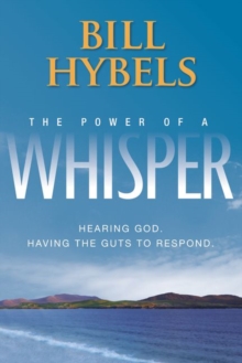 The Power of a Whisper : Hearing God, Having the Guts to Respond, Paperback Book The Power of a Whisper : Hearing God, Having the Guts to Respond, Paperback Book