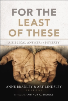 For the Least of These : A Biblical Answer to Poverty