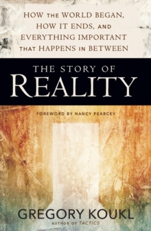 The Story of Reality : How the World Began, How It Ends, and Everything Important that Happens in Between, Paperback / softback Book The Story of Reality : How the World Began, How It Ends, and Everything Important that Happens in Between, Paperback / softback Book