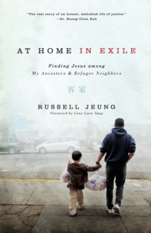 At Home in Exile : Finding Jesus among My Ancestors and Refugee Neighbors, Paperback Book At Home in Exile : Finding Jesus among My Ancestors and Refugee Neighbors, Paperback Book