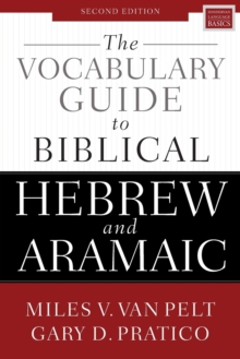 The Vocabulary Guide To Biblical Hebrew And Aramaic : Second Edition