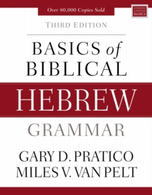 Basics Of Biblical Hebrew Grammar : Third Edition