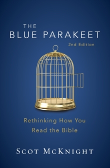 The Blue Parakeet, 2nd Edition : Rethinking How You Read The Bible