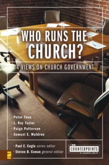 Who Runs the Church? : 4 Views on Church Government