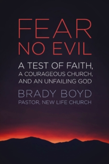 Fear No Evil : A Test of Faith, a Courageous Church, and an Unfailing God