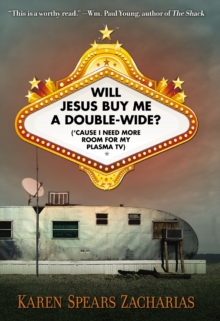 Will Jesus Buy Me a Double-Wide? : ('Cause I Need More Room for My Plasma TV)