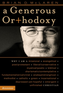 Zondervan Generous Orthodoxy , By Celebrating Strengths Of Many Traditions In The Church (and Beyond), This Book Will Seek To Communicate A "generous