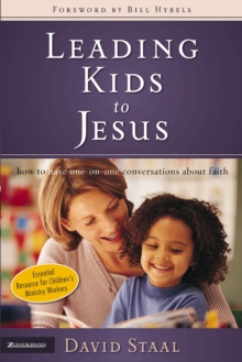 Leading Kids to Jesus : How to Have One-on-One Conversations about Faith