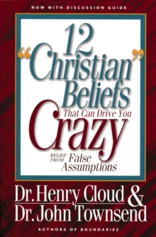 12 'Christian' Beliefs That Can Drive You Crazy : Relief from False Assumptions