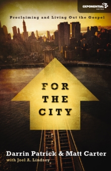 For the City : Proclaiming and Living Out the Gospel