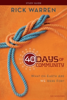 40 Days of Community Study Guide : What On Earth Are We Here For?, Paperback Book 40 Days of Community Study Guide : What On Earth Are We Here For?, Paperback Book