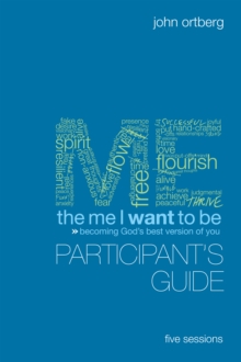 The Me I Want to Be Bible Study Participant's Guide : Becoming God's Best Version of You