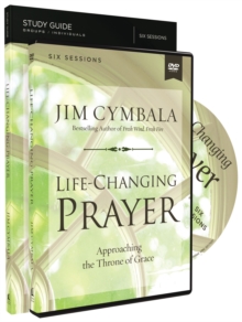 Life-Changing Prayer Study Guide with DVD : Approaching the Throne of Grace, Paperback / softback Book Life-Changing Prayer Study Guide with DVD : Approaching the Throne of Grace, Paperback / softback Book