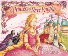 The Princess and the Three Knights, Hardback Book The Princess and the Three Knights, Hardback Book