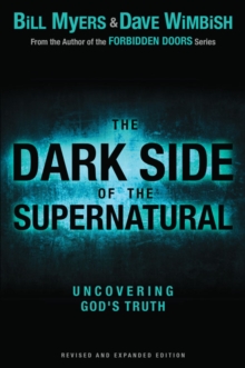 The Dark Side of the Supernatural, Revised and Expanded Edition : What Is of God and What Isn't