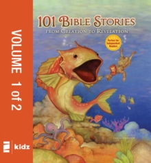 101 Bible Stories from Creation to Revelation, Vol. 1