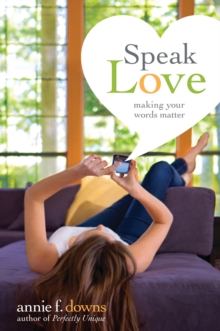 Speak Love : Making Your Words Matter