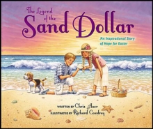 The Legend of the Sand Dollar : An Inspirational Story of Hope for Easter