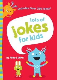 Lots of Jokes for Kids : A Funny, Laugh Out Loud Busy Book for Children with Over 250 Jokes, Riddles, Tongue Twisters, and Puns