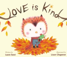 Love Is Kind, Hardback Book Love Is Kind, Hardback Book
