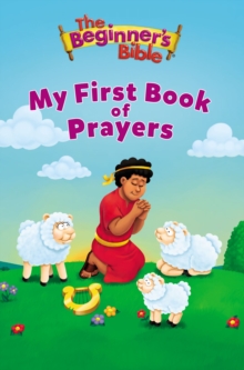 The Beginner's Bible My First Book of Prayers, Board book Book The Beginner's Bible My First Book of Prayers, Board book Book