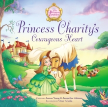 Princess Charity's Courageous Heart