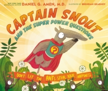 Captain Snout and the Super Power Questions : How to Calm Anxiety and Conquer Automatic Negative Thoughts (ANTs)