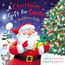 A Christmas Gift for Santa : A Bedtime Book