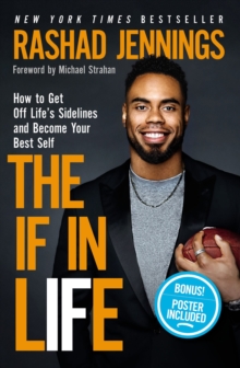 The IF in Life : How to Get Off Life's Sidelines and Become Your Best Self, Hardback Book The IF in Life : How to Get Off Life's Sidelines and Become Your Best Self, Hardback Book