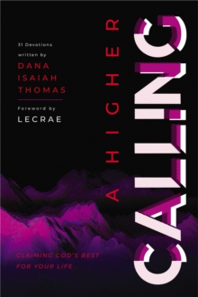 A Higher Calling : Claiming God's Best for Your Life, Hardback Book A Higher Calling : Claiming God's Best for Your Life, Hardback Book