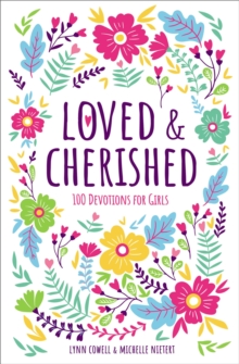 Loved and Cherished : 100 Devotions for Girls