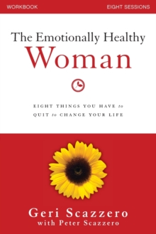 The Emotionally Healthy Woman Workbook : Eight Things You Have to Quit to Change Your Life