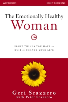 The Emotionally Healthy Woman Workbook : Eight Things You Have to Quit to Change Your Life