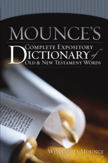 Mounce's Complete Expository Dictionary of Old and New Testament Words