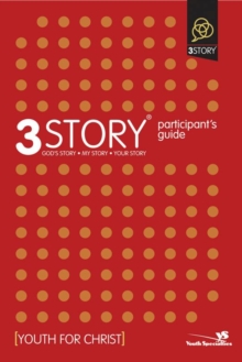 3Story Participant's Guide : Preparing for a Lifestyle of Evangelism