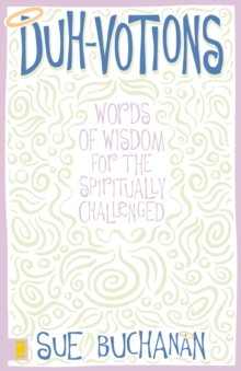 Duh-Votions : Words of Wisdom for the Spiritually Challenged