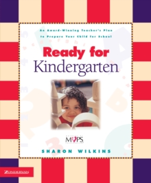 Ready for Kindergarten : An Award-Winning Teacher's Plan to Prepare Your Child for School