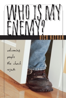 Who Is My Enemy? : Welcoming People the Church Rejects