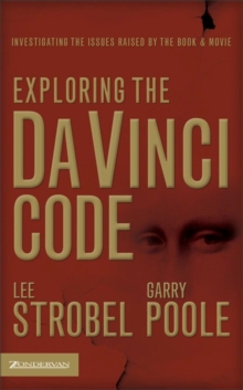 Exploring the Da Vinci Code : Investigating the Issues Raised by the Book and Movie