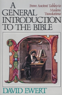 A General Introduction to the Bible : From Ancient Tablets to Modern Translations