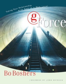 G-Force : Taking Your Relationship with God to a New Level