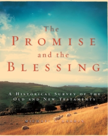 The Promise and the Blessing : A Historical Survey of the Old and New Testaments